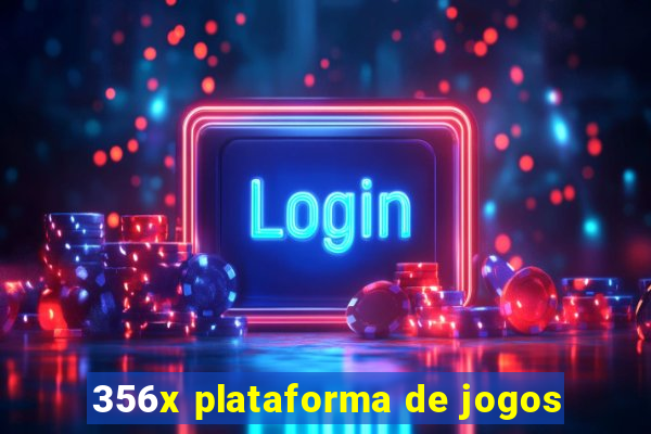 356x plataforma de jogos